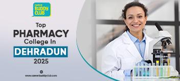 Best Pharmacy Colleges in Dehradun (2025) Guide